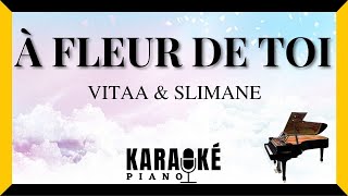 À fleur de toi  VITAA amp SLIMANE Karaoké Piano Français [upl. by Hultin]