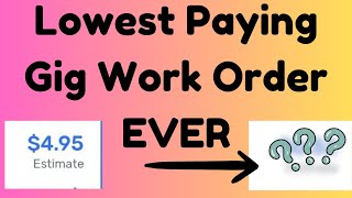 Lowest Paying Gig Work Orders Ever [upl. by Terrel965]