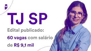 Concurso TJ SP  Edital publicado 60 vagas com salário de R 91 mil [upl. by Nath]