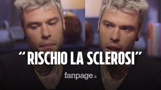 Fedez confessa quotSono a rischio sclerosi multipla Ho iniziato un percorso per migliorarequot [upl. by Akeemat]