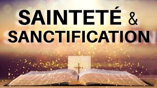 SAINTETÉ amp SANCTIFICATION [upl. by Sarilda14]