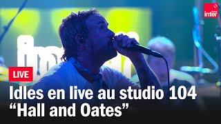 Idles interprète quotHall and Oatesquot en live au studio 104 [upl. by Jojo916]