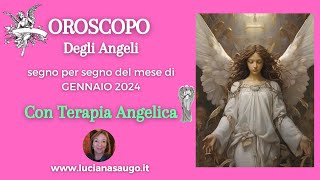 Oroscopo degli Angeli con terapia angelica del mese di gennaio 2024🌟🔮 [upl. by Eirollam588]