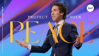 Protect Your Peace  Joel Osteen [upl. by Yehc747]