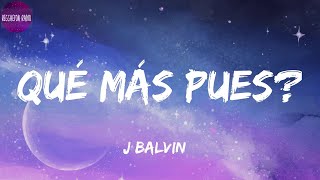 J Balvin Qué Más Puesletra [upl. by Avat]