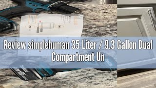 Review simplehuman 35 Liter  93 Gallon Dual Compartment Under Counter Kitchen Cabinet PullOut Rec [upl. by Yelir741]