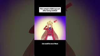 This vampire didnt go out after being bulliedanime animecomicdub animeedit [upl. by Vig]