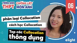 Tất tần tật từ A đến Z về Collocations tiếng Anh  Chống liệt tiếng Anh 06 [upl. by Ellerrehs]