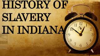 History of slavery in Indiana [upl. by Yrreb931]