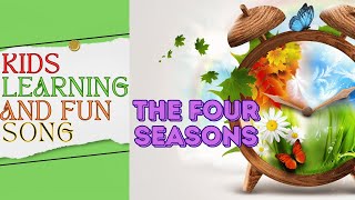 The Seasons Song  Four Seasons Song For Kids Learning  The 4 Seasons [upl. by Theis380]