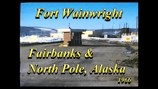 Fort Wainwright amp Fairbanks Alaska 1966 [upl. by Zitvaa]