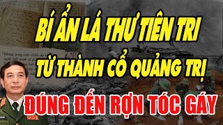 Lá Thư Tiên Tri Chính Xác Đến Sởn Gai Ốc Của Liệt Sĩ Lê Văn Huỳnh Từ Thành Cổ Quảng Trị [upl. by Odey]