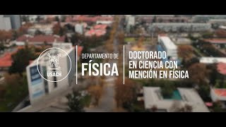 Postgrado USACH  Doctorado en Ciencia con Mención en Física [upl. by Anovad]