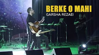 Garsha Rezaei live in concertBerke va Mahi [upl. by Eliza]