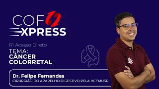 COFEXPRESS  Coloproctologia Tudo sobre o Câncer Colorretal Com Dr Felipe Fernandes [upl. by Eseela]