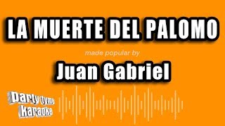 Juan Gabriel  La Muerte Del Palomo Versión Karaoke [upl. by Dustie91]