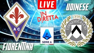 FIORENTINA VS UDINESE LIVE  ITALIAN SERIE A FOOTBALL MATCH IN DIRETTA  TELECRONACA [upl. by Tito]