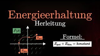 HERLEITUNG des Energieerhaltungssatzes  kinetische und potentielle Energie Physik [upl. by Hamid]