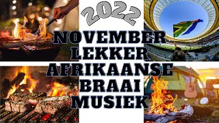 Lekker Afrikaans Braai Music 2022 [upl. by Yffub374]