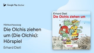 „Die Olchis ziehen um Die Olchis Hörspiel“ von Erhard Dietl · Hörbuchauszug [upl. by Almeta]