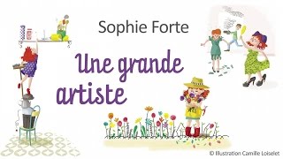 Sophie Forte  Une grande artiste  chanson pour enfants [upl. by Moskow334]