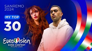 🇮🇹 Festival di Sanremo 2024 MY TOP 30 Eurovision Italy [upl. by Massey]