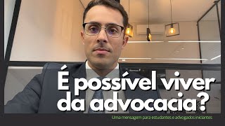 Viver de advocacia é uma opção Para advogados iniciantes e estudantes [upl. by Ardnait975]