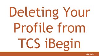 Deleting Your Profile from TCS iBegin [upl. by Cinda]