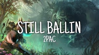 2pacStill Ballin lyrics [upl. by Nosnorb]