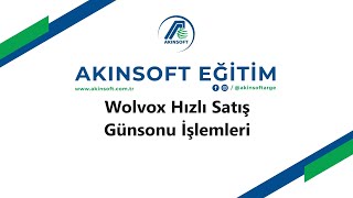 Akınsoft Wolvox Hızlı Satış Gün Sonu İşlemleri [upl. by Shipp131]