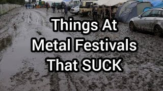 Things At Metal Festivals That Suck [upl. by Ahsyen]