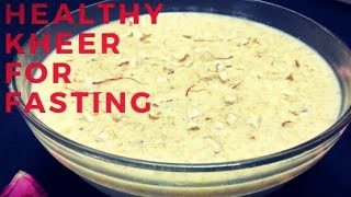 Vrat special kheer recipe  chaulai ki kheer  ramdana kheer  healthy kheer for fasting [upl. by Morie]