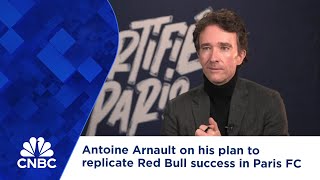 Antoine Arnault on his plan to replicate Red Bull success in Paris FC takeover [upl. by Annhej812]