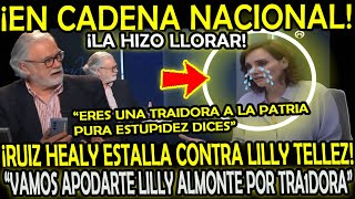 EN CADENA NACIONAL ESTALL4 RUIZ HEALY CONTR4 LILLY TELLEZ quotERES UNA TRAIDORA A LA PATRIAquot [upl. by Eisor239]