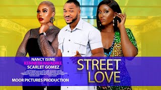 STREET LOVE  NANCY ISIME KENNETH NWADIKE SCARLET GOMEZ NIGERIAN MOVIES 2023 LATEST FULL MOVIE [upl. by Rovelli716]