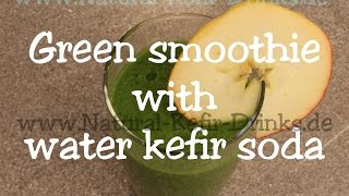 Green Smoothie with water kefir made from real live japanese water crystals  vegan  vegetarien [upl. by Ecnar]