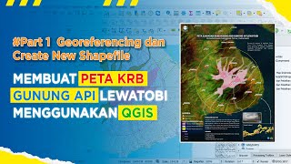 Part1 Membuat Peta KRB Kawasan Rawan Bencana Gunung Api Lewotobi di NTT Menggunakan QGIS [upl. by Nacnud797]