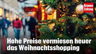 Hohe Preise vermiesen heuer das Weihnachtsshopping  kronetv NEWS [upl. by Mame]