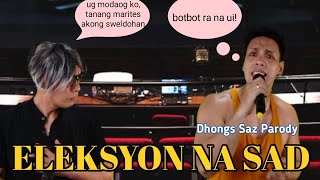 eleksyon na sad adis adis Max Surban Dhongs Saz parody [upl. by Jen]