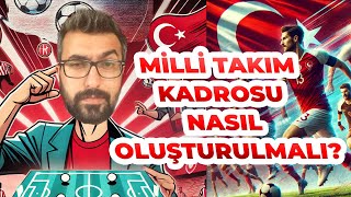 MİLLİ TAKIM KADROSU NASIL OLUŞTURULMALI FORMDA OYUNCULAR MI KEMİK KADRO MU 🇹🇷⚽quot MilliTakımKadro [upl. by Dave]