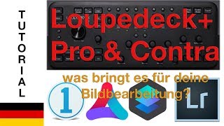 Loupedeck Argumente Pro und Contra [upl. by Pulcheria]