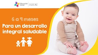 Para un desarrollo integral y saludable 6 a 9 meses [upl. by Leonidas444]