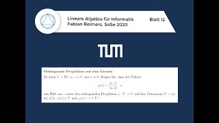 T33 Orthogonale Projektion auf eine Gerade Lineare Algebra für Informatik TUM 2020 [upl. by Dnaltroc]