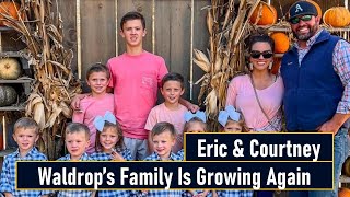 Eric amp Courtney Waldrop’s Family Is Growing Again [upl. by Ocinemod]