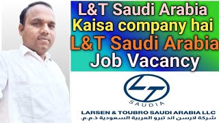 LampT Company Saudi Arabia Kaisa hai  Larsen amp toubro Company Saudi Arabia Job Vacancy [upl. by Clementi]