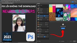 Hướng Dẫn Sửa Lỗi Không Thể Download Neural FIlters Trong PHOTOSHOP 2023 2024 AI  4K [upl. by Akerdna]