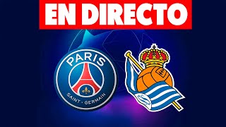 🔴EN DIRECTO PSG vs REAL SOCIEDAD · EN VIVO REACCIONANDO A LA CHAMPIONS LEAGUE OCTAVOS DE FINAL [upl. by Leribag]