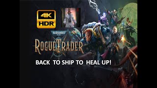 Warhammer 40K ROGUE TRADER  Returning to Void Ship for Healing  4K HDR [upl. by Aiahc67]