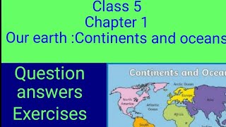 class 5 chapter 1 our earth continents and oceans exercises and question answers [upl. by Derr]