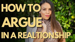 How To Argue In A Relationship  4 Tips You MUST KNOW [upl. by Crystal515]